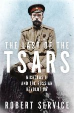 The Last of the Tsars Nicholas II and the Russian Revolution