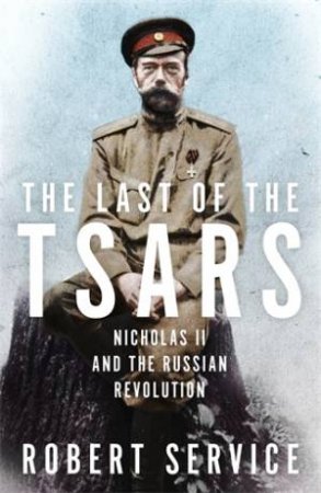 The Last Of The Tsars by Robert Service