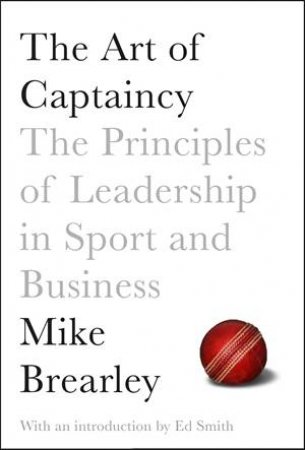 The Art of Captaincy by Mike Brearley