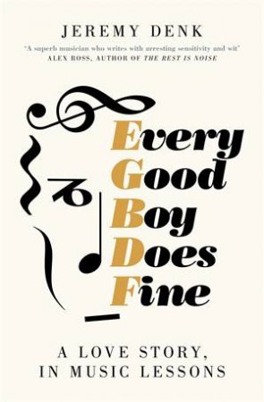 Every Good Boy Does Fine by Jeremy Denk