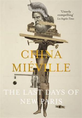 The Last Days of New Paris by China Mieville