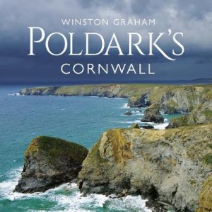 Poldark's Cornwall by Winston Graham