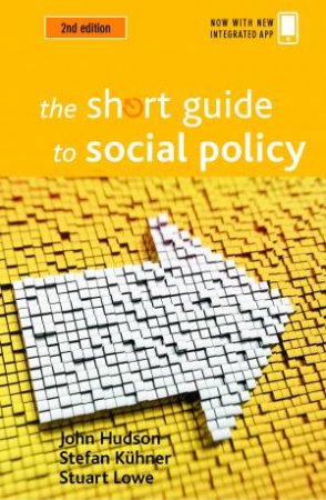 The short guide to social policy by John Hudson & Stefan Kuhner