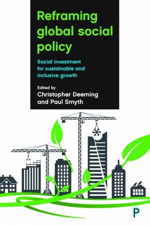 Reframing Global Social Policy by Christopher Deeming & Paul Smyth