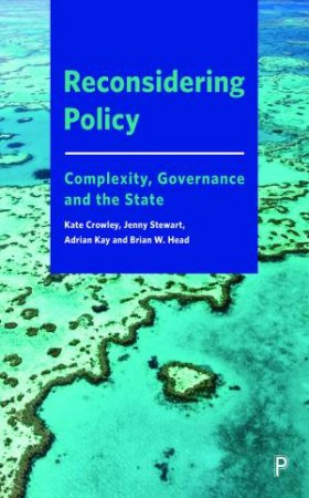 Reconsidering Policy by Kate Crowley & Jenny Stewart & Adrian Kay & Brian Head