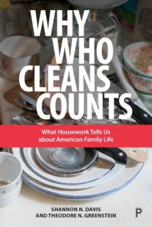 Why Who Cleans Counts by Shannon N. Davis & Theodore N. Greenstein
