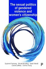 The Sexual Politics Of Gendered Violence And Womens Citizenship