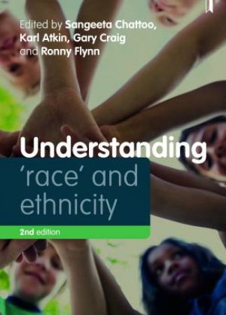 Understanding ‘race’ and ethnicity by Sangeeta Chattoo & Karl Atkin & Gary Craig & Ronny Flynn