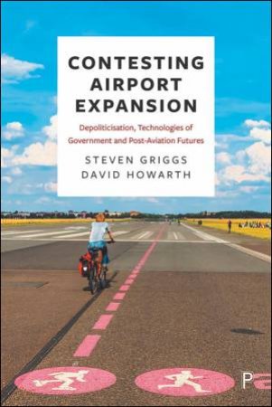 Contesting Airport Expansion by Steven Griggs & David Howarth