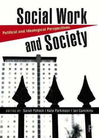 Social Work And Society by Sarah Pollock & Kate Parkinson & Ian Cummins