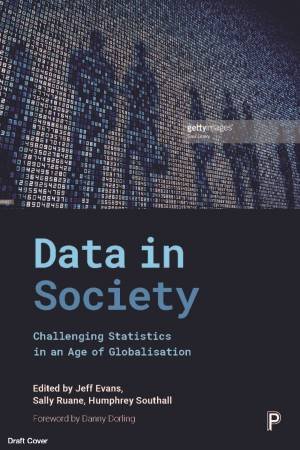 Data in Society by Jeff Evans & Sally Ruane & Humphrey Southall