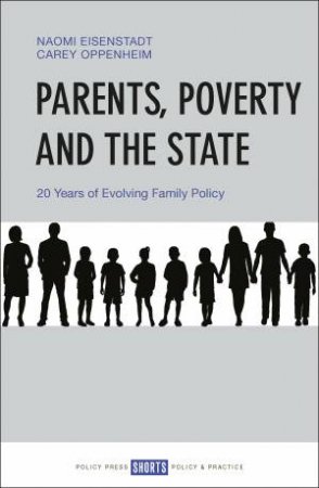 Parents, Poverty and the State by Naomi Eisenstadt & Carey Oppenheim