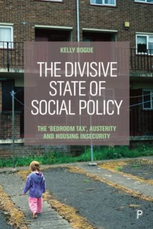 The Divisive State Of Social Policy by Kelly Bogue