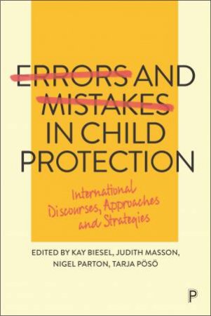 Errors And Mistakes In Child Protection by Kay Biesel & Judith Masson & Nigel Parton & Tarja Pösö