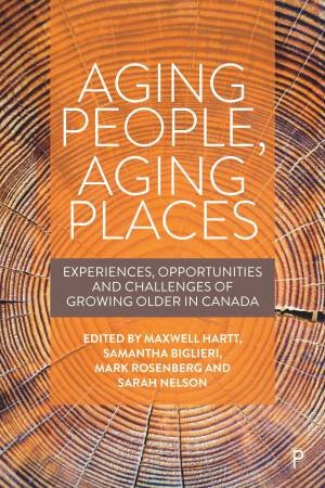 Aging People, Aging Places by Maxwell D. Hartt & Samantha Biglieri & Mark Rosenberg & Sarah Nelson