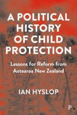 A Political History Of Child Protection