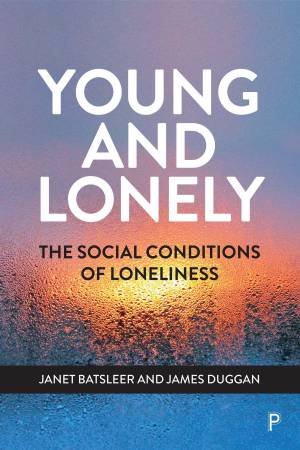 Young And Lonely by Janet Batsleer & James Duggan
