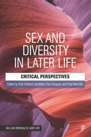 Sex And Diversity In Later Life by Trish Hafford-Letchfield & Paul Simpson & Paul Reynolds