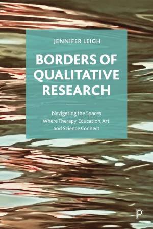 Borders of Qualitative Research by Jennifer Leigh