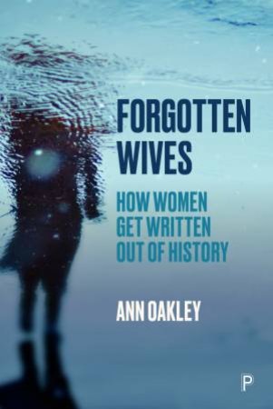 Forgotten Wives by Ann Oakley