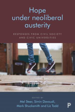 Hope Under Neoliberal Austerity by Mel Steer & Simin Davoudi & Mark Shucksmith & Liz Todd