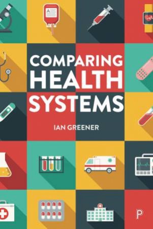 Comparing Health Systems by Ian Greener