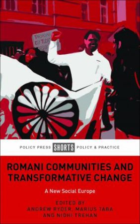 Romani Communities And Transformative Change by Andrew Ryder & Marius Taba & Nidhi Trehan