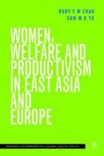Women Welfare And Productivism In East Asia And Europe