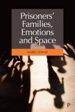 Prisoners Families Emotions And Space