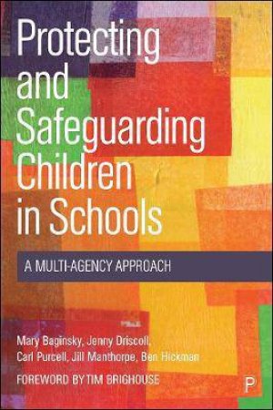 Protecting And Safeguarding Children In Schools by Mary Baginsky & Jenny Driscoll & Carl Purcell & Jill Manthorpe & Ben Hickman