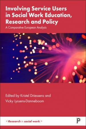 Service Users In Social Work Education, Research And Policy by Kristel Driessens & Vicky Lyssens-Danneboom
