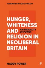 Hunger Whiteness and Religion in Neoliberal Britain