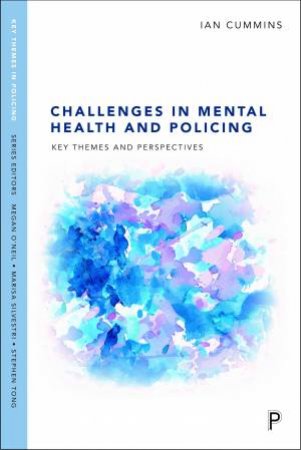 Challenges In Mental Health And Policing by Ian Cummins