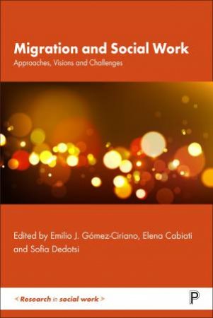 Migration and Social Work by Elin Ekström & Mieke Schrooten & Kaat Van Acker & Maura Daly & Muireann Ní Raghallaigh & Susan Levy & Ruth Hamilton & Marina Rota & Ilse Derluyn & Ine Lietaert & Oceane Uzureau & Sarah Adeyinka & Malt