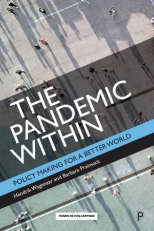 The Pandemic Within by Hendrik Wagenaar & Barbara Prainsack