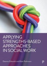 Applying StrengthsBased Approaches in Social Work