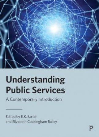 Understanding Public Services by E.K. Sarter & Elizabeth Cookingham Bailey