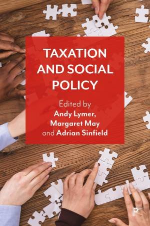 Taxation and Social Policy by Carlene Wynter & Kevin Caraher & Enrico Reuter & Micheál Collins & Milena Buchs & Paul Bridgen & Steve McKay & Kevin Farnsworth & Susan Himmelweit & Michael Orton & Sally Ruane & Karen Rowlingson & Ja