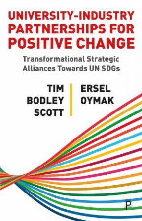 University-Industry Partnerships For Positive Change by Tim Bodley-Scott & Ersel Oymak