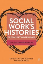 Social Works Histories of Complicity and Resistance