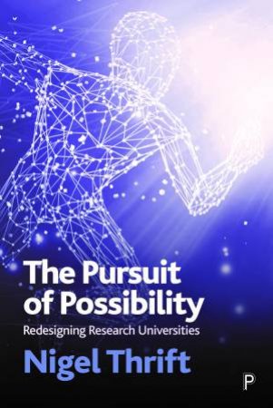 The Pursuit Of Possibility by Nigel Thrift