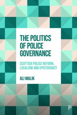 The Politics of Police Governance by Ali Malik