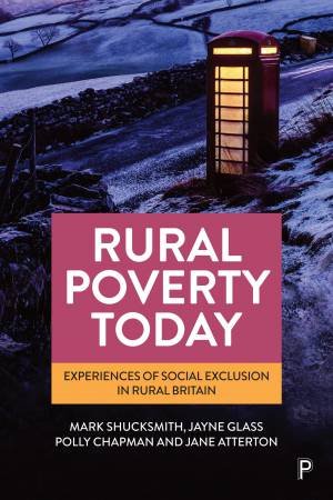 Rural Poverty Today by Mark Shucksmith & Jayne Glass & Polly Chapman & Jane Atterton