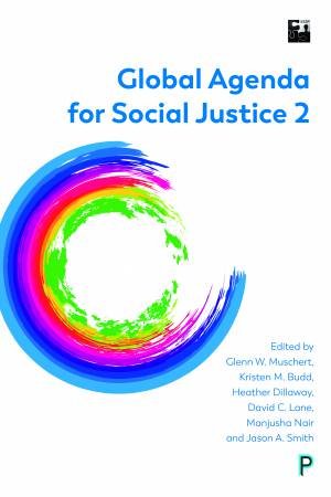 Global Agenda For Social Justice 2 by Glenn W. Muschert & Kristen M. Budd & Heather Dillaway & David C. Lane & Manjusha Nair & Jason A. Smith