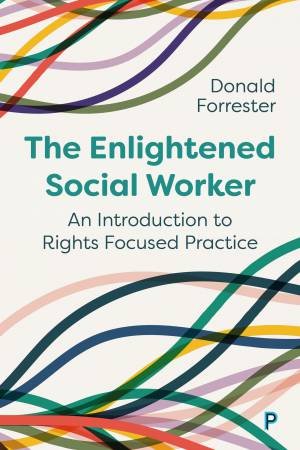 The Enlightened Social Worker by Donald Forrester