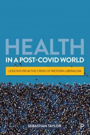 Health in a Post-COVID World by Sebastian Taylor