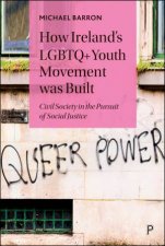 How Irelands LGBTQ Youth Movement was Built