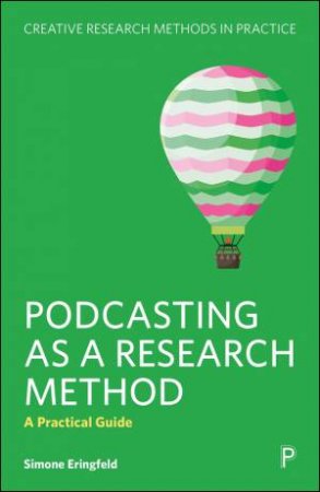 Podcasting as a Research Method by Simone Eringfeld