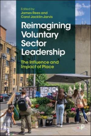 Reimagining Voluntary Sector Leadership by James Rees & Carol Jacklin-Jarvis