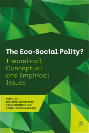 The Eco-Social Polity? by Ekaterina Domorenok & Paolo Graziano & Katharina Zimmermann